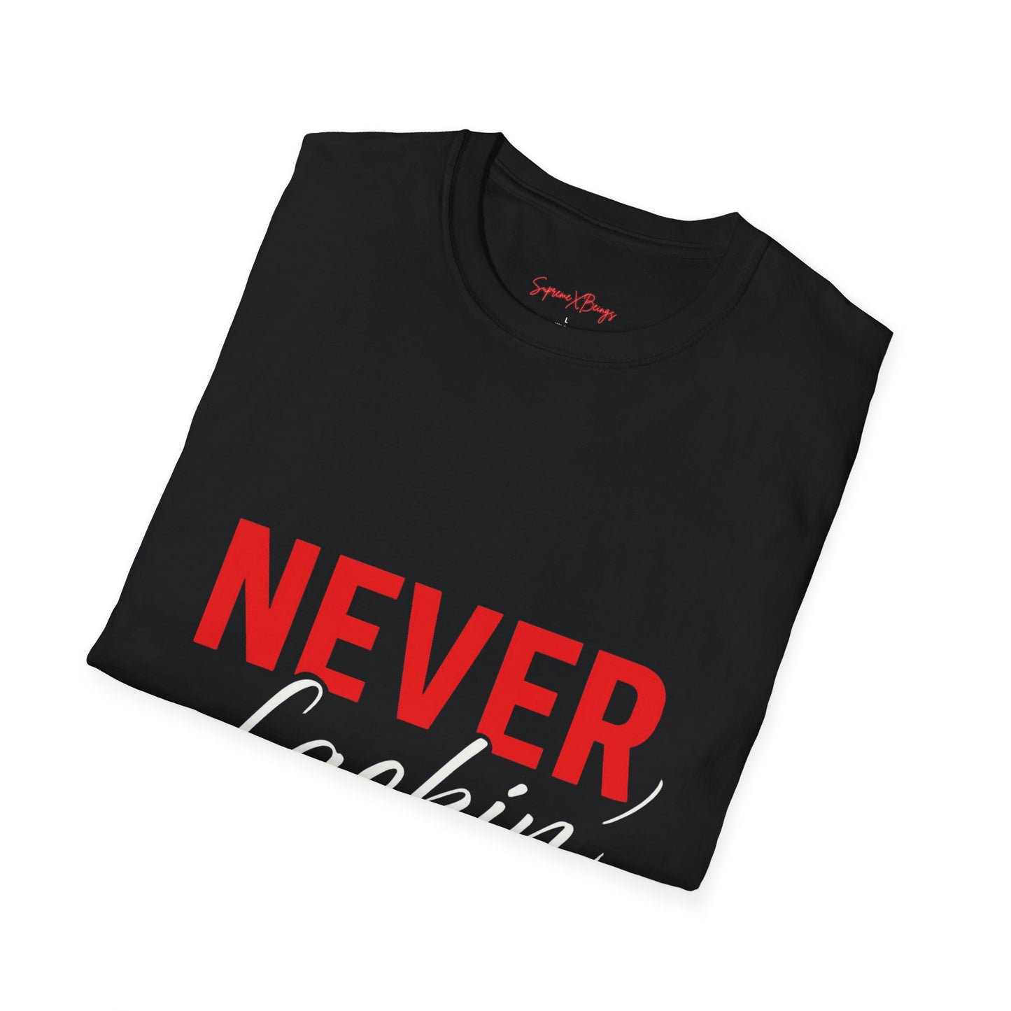 Never Lackin Unisex Softstyle T-Shirt - Casual Wear, Motivational Tee, Gift for Friends, Trendy Outfit, Everyday Essentials